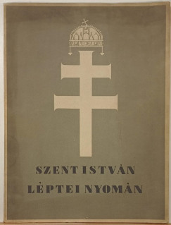 Szent Istv�n l�ptei nyom�n