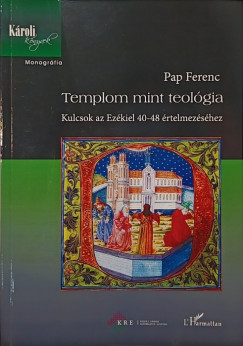 Pap Ferenc - Templom mint teolgia