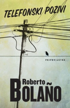 ROBERTO Bolano - Telefonski pozivi