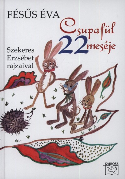 Fésűs Éva - Csupafül 22 meséje