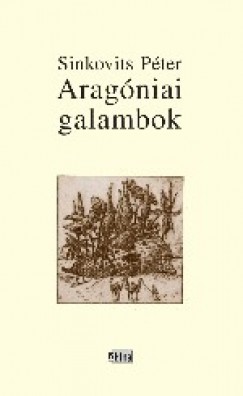 Sinkovits Pter - Aragniai galambok