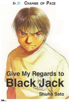 Shuho Sato - Give My Regards to Black Jack - Ep.21 Change of Pace (English version)