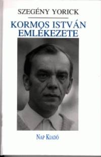 Dr. Vasy Gza   (Szerk.) - Szegny Yorick - Kormos Istvn emlkezete