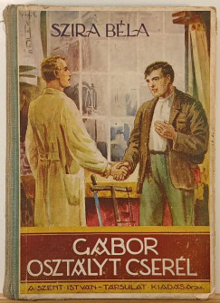 Szira Béla - Gábor osztályt cserél