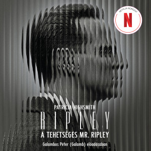 Patricia Highsmith - Galambos P�ter  (Galamb) - A tehets�ges Mr. Ripley - hangosk�nyv