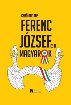 Ger Andrs - Ferenc Jzsef s a magyarok