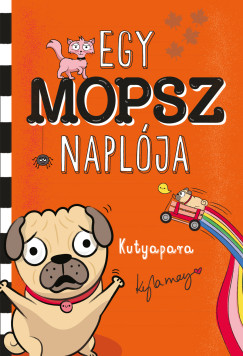 Kyla May - Egy mopsz naplja - Kutyapara