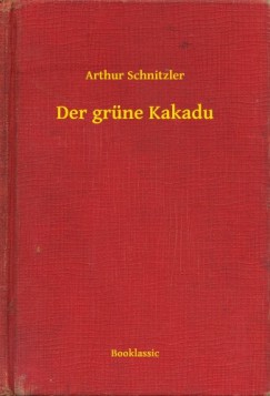 Schnitzler Arthur - Der grne Kakadu