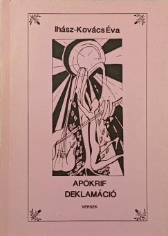 Ih�sz-Kov�cs �va - Apokrif deklam�ci�