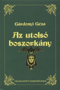 Grdonyi Gza - Az utols boszorkny