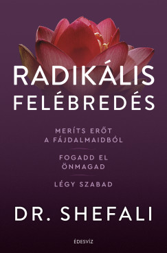 Dr. Shefali Tsabary - Radiklis felbreds