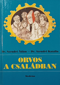 Dr. Szendei Katalin - Orvos a csaldban