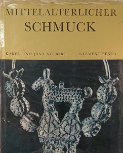 Klement Benda - Karl Neubert - Jana Neubert - Mittelalterlicher Schmuck