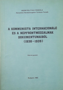 A kommunista internacionl s a npfrontomzgalmak dokumenumaibl