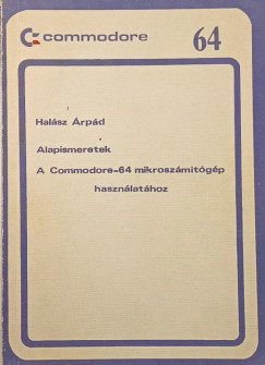 Halász Árpád - Alapismeretek a Commodore-64 mikroszámítógép használatához