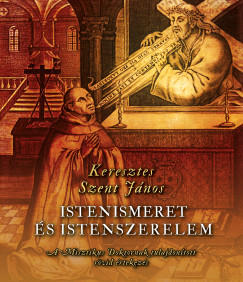 Horvth Rbert  (Szerk.) - Istenismeret s Istenszerelem