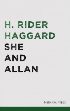 Henry Rider Haggard - She and Allan