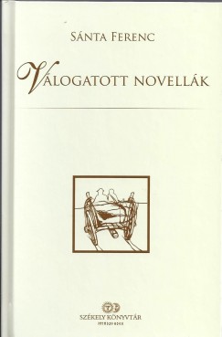 Snta Ferenc - Gyrgy Attila   (Szerk.) - Vlogatott novellk