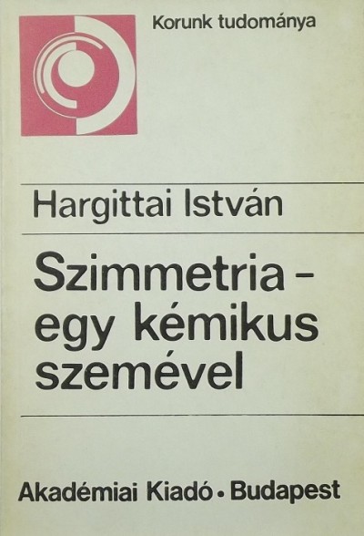 Hargittai István - Szimmetria - egy kémikus szemével