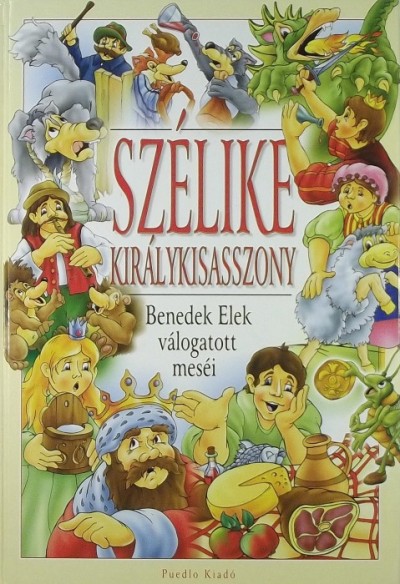 Benedek Elek - Szélike királykisasszony