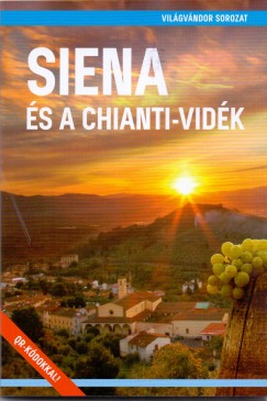 Juszt Rbert   (Szerk.) - Siena s a Chianti-vidk