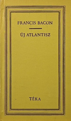 Francis Bacon - �j Atlantisz
