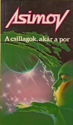Isaac Asimov - A csillagok, akr a por