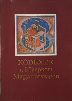 Bel�k B�la  (Szerk.) - K�dexek a k�z�pkori Magyarorsz�gon