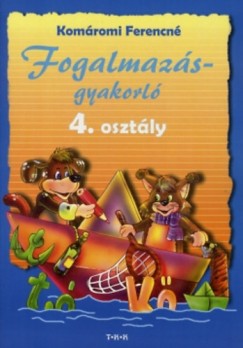 Kom�romi Ferencn� - Fogalmaz�sgyakorl� 4. oszt�ly