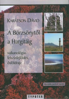 Dr. Kartson Dvid - A Brzsnytl a Hargitig - Vulkanolgia, felsznfejlds, sfldrajz
