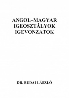 Budai László - Angol-magyar igeosztályok, igevonzatok