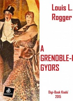 Louis L. Rogger - A grenoble-i gyors