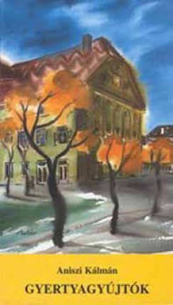 Aniszi K�lm�n - Gyertyagy�jt�k