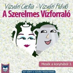 Vizvri Ceclia - Vizvri Flvi - A Szerelmes Vzforral