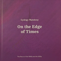 Matolcsy Gyrgy - On the Edge of Times