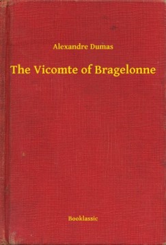 Alexandre Dumas - The Vicomte of Bragelonne