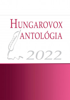 Csantavri Jlia   (Szerk.) - Klmn Judit   (Szerk.) - Hungarovox antolgia 2022