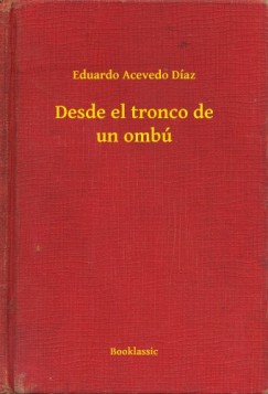 Eduardo Acevedo D�az - Desde el tronco de un omb�
