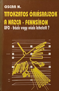 Nekovetics Oszk�r - Titokzatos �ri�srajzok a Nazca-fenns�kon