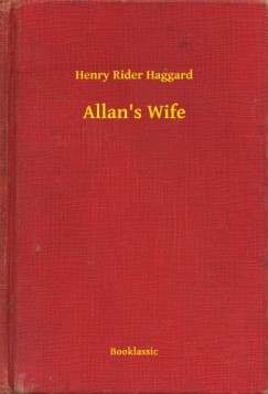 Henry Rider Haggard - Allans Wife