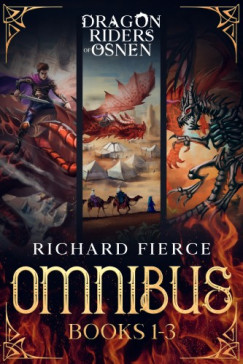 Richard Fierce - Dragon Riders of Osnen - Episodes 1-3 (Dragon Riders of Osnen Omnibus Book 1)