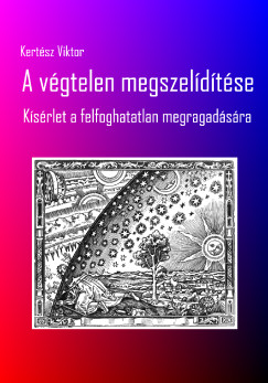 Kertész Viktor - A végtelen megszelídítése