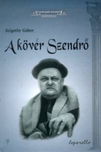 Szigethy Gbor - A kvr Szendr