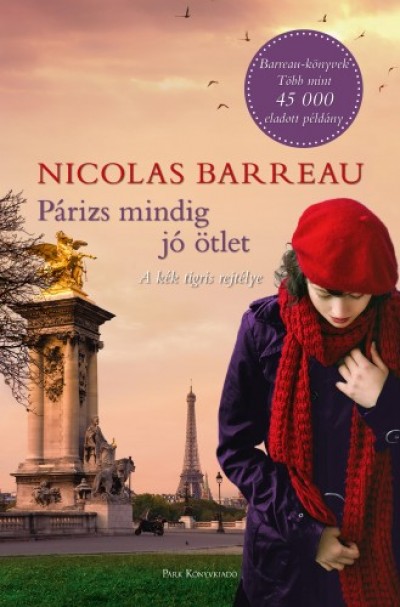 Nicolas Barreau - Barreau Nicolas - Párizs mindig jó ötlet - A kék tigris rejtélye