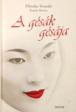 Mineko Iwasaki - A gésák gésája