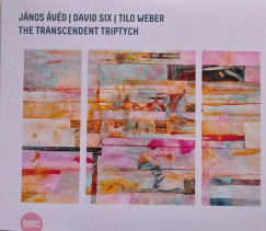 Ávéd János - David Six - Tilo Weber - The Transcendent Triptych - CD