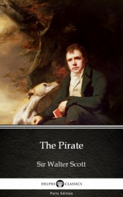 Sir Walter Scott - The Pirate by Sir Walter Scott (Illustrated)