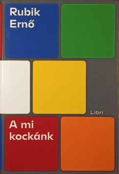 Rubik Ern - A mi kocknk