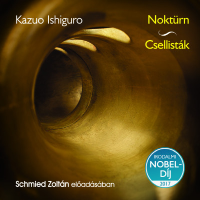 Kazuo Ishiguro - Schmied Zoltán - Noktürn - Csellisták hangoskönyv