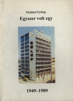 Tarjnyi Gyrgy - Egyszer volt egy DLP 1949-1989